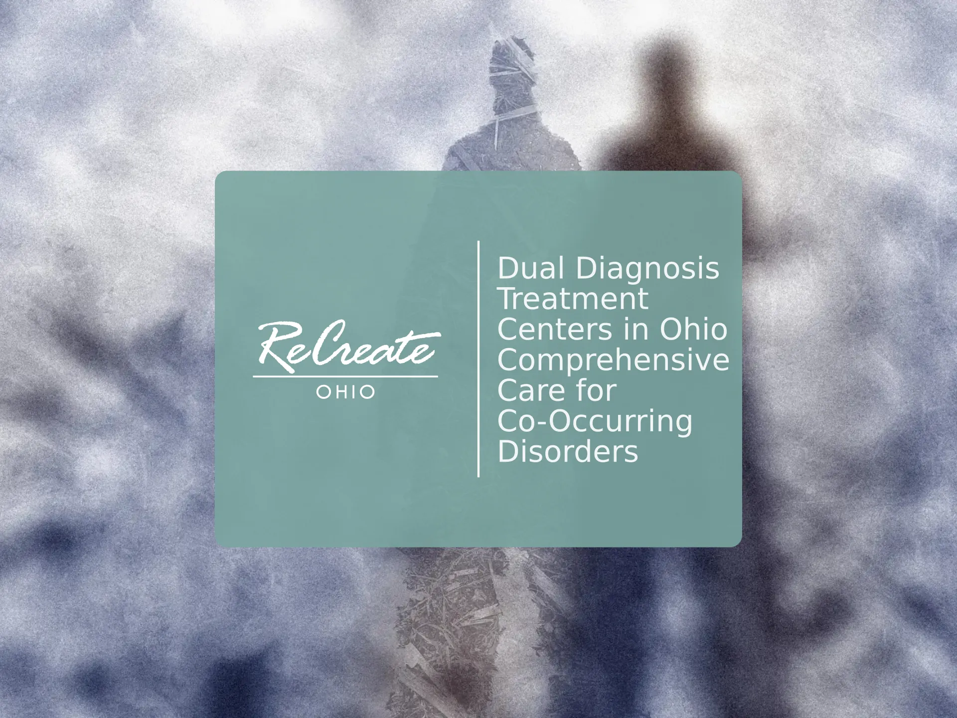 Dual Diagnosis Treatment Centers in Ohio | Recreate Ohio