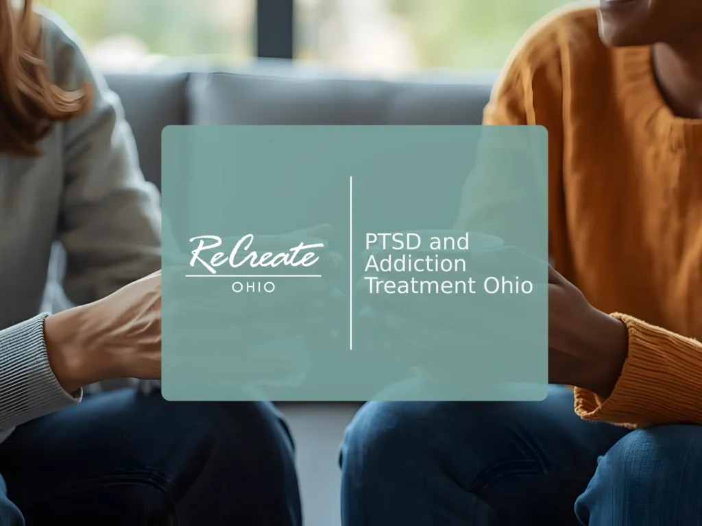 PTSD and Addiction Treatment Ohio | Recreate Behavioral Health of Ohio