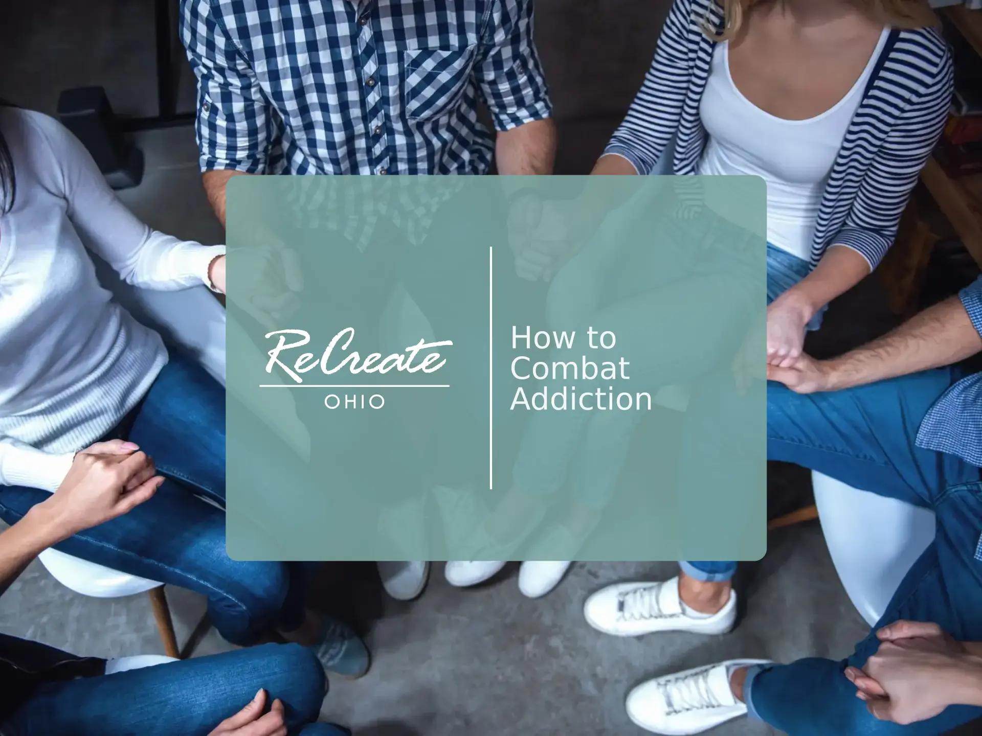 How to Combat Addiction | Recreate Ohio