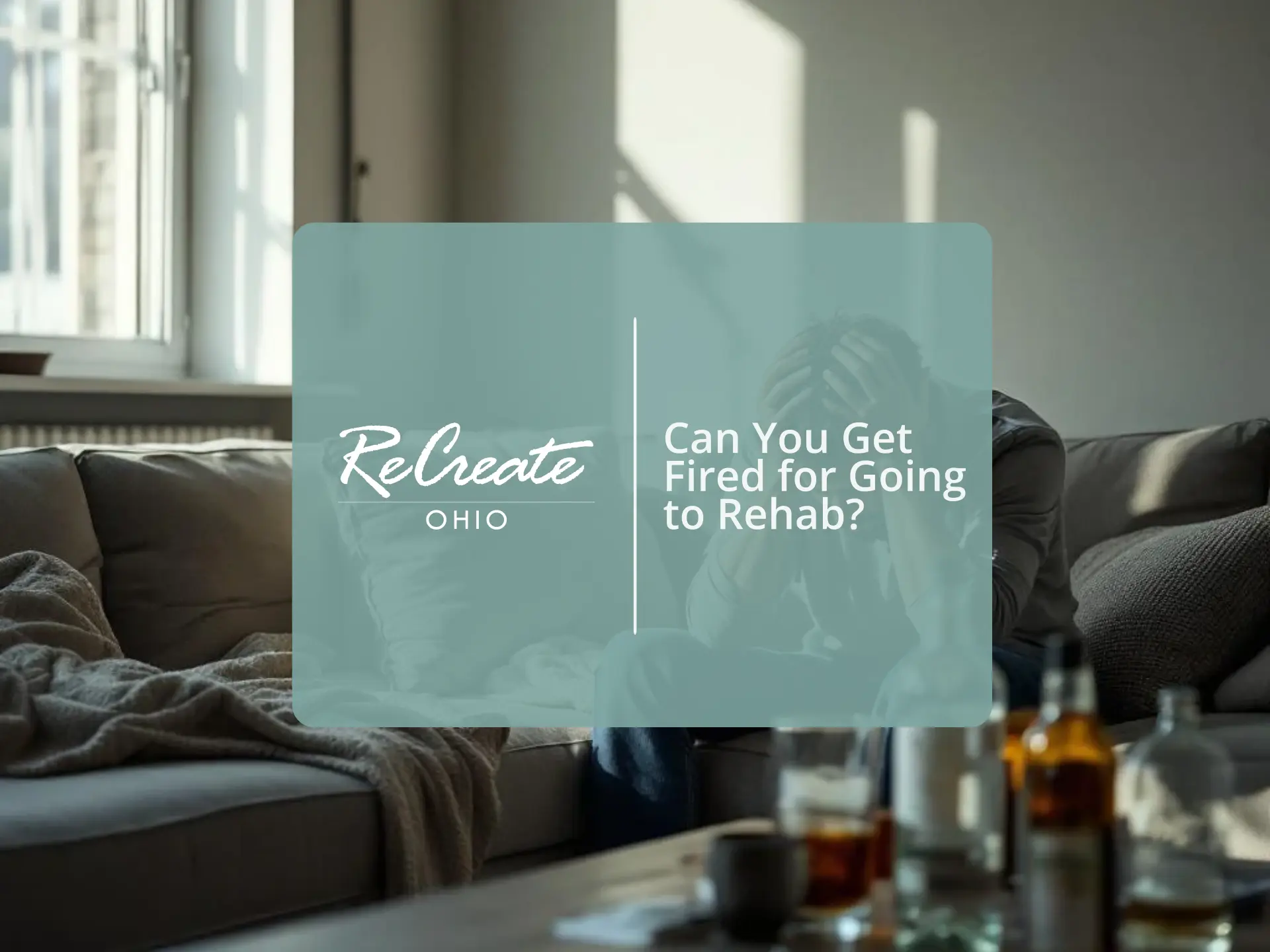 Can You Get Fired for Going to Rehab? | Recreate Ohio