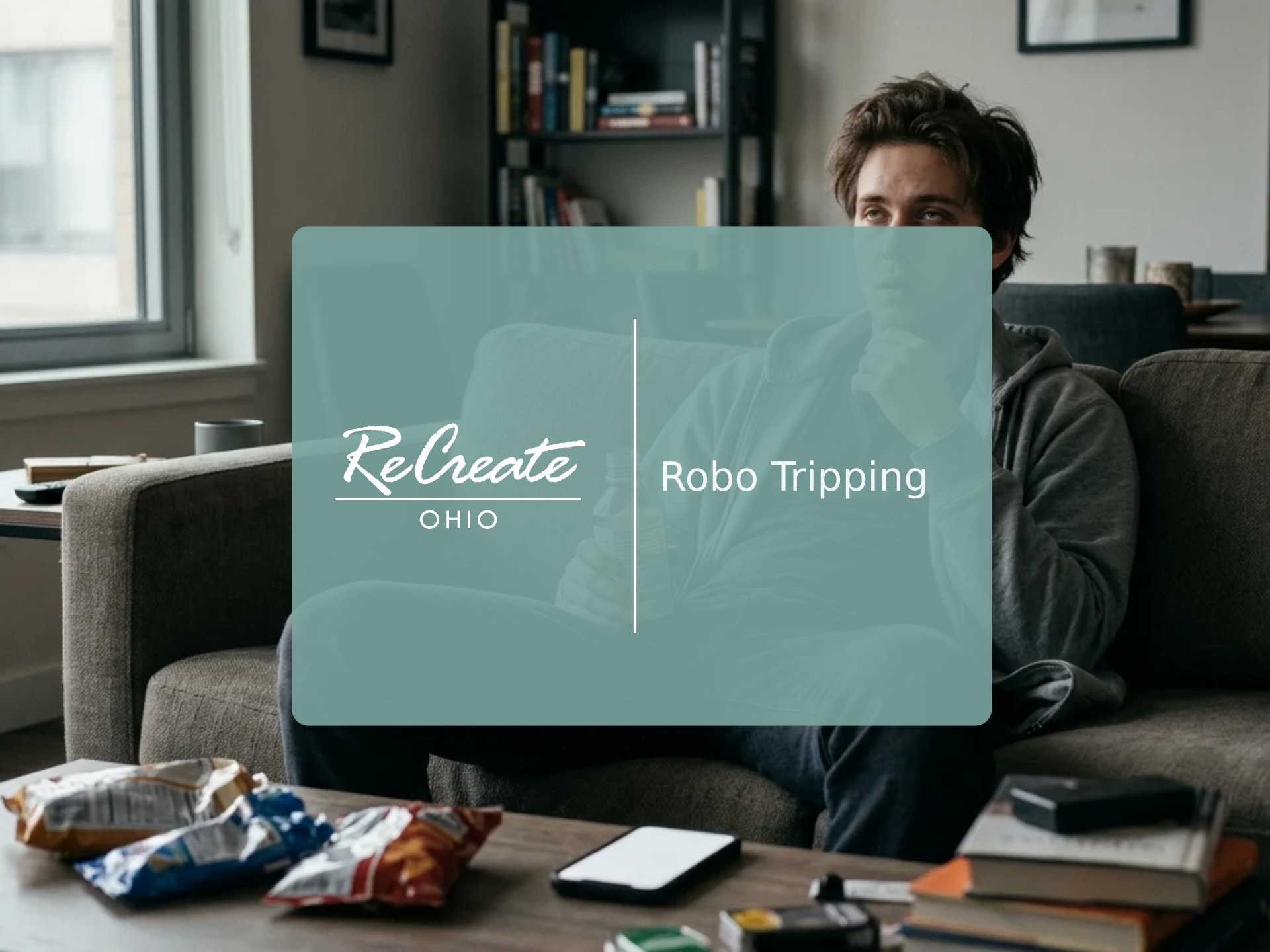 Robo Tripping | Recreate Behavioral Health of Ohio